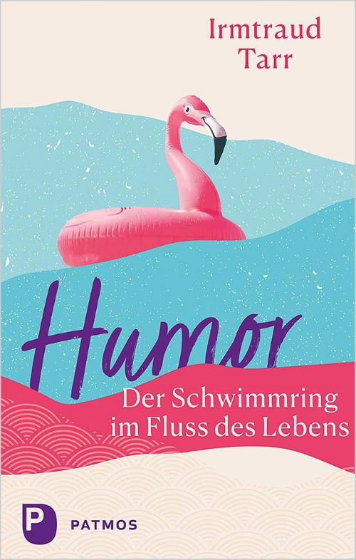 Buchcover Irmtraud Tarr: Humor – der Schwimmring im Fluss des Lebens