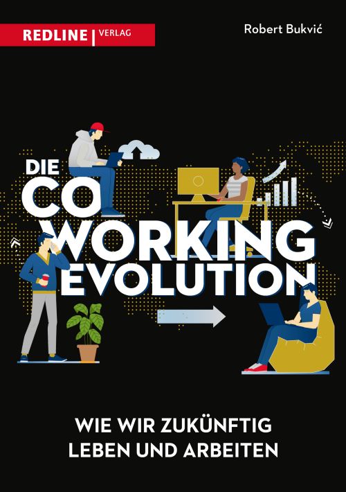 Buchcover Robert R. Bukvić: Die Coworking-Evolution. Wie wir zukünftig leben und arbeiten